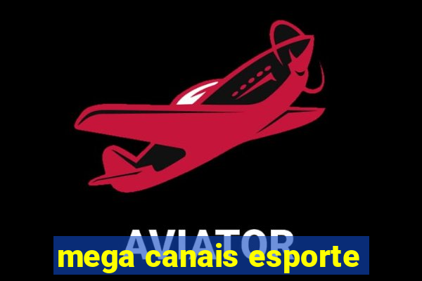 mega canais esporte